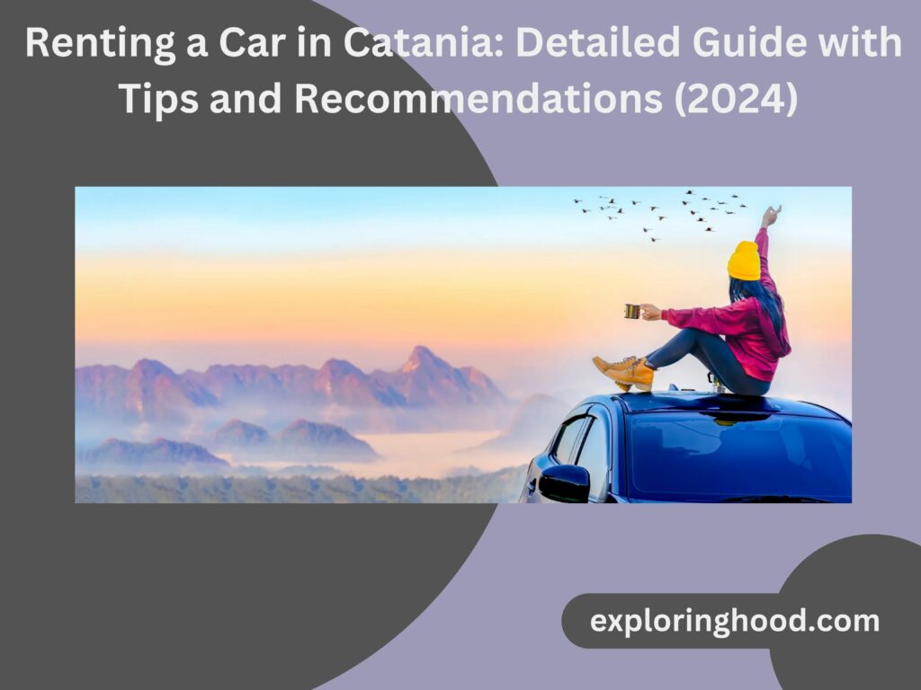 Renting a Car in Catania : Detailed Guide with Tips and Recommendations (2024)